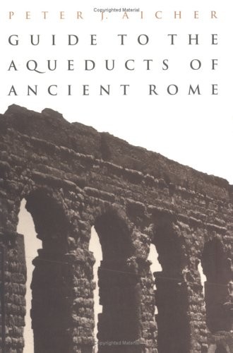 Guide to the Aqueducts of Ancient Rome